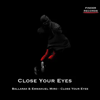 Close Your Eyes by Ballarak