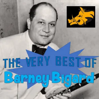 The Very Best Of - Barney Bigard by Barney Bigard