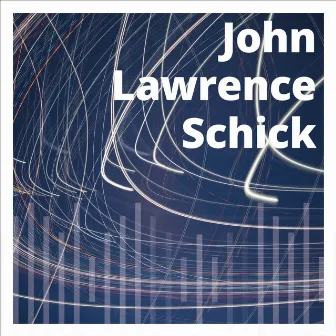 John Lawrence Schick by John Lawrence Schick