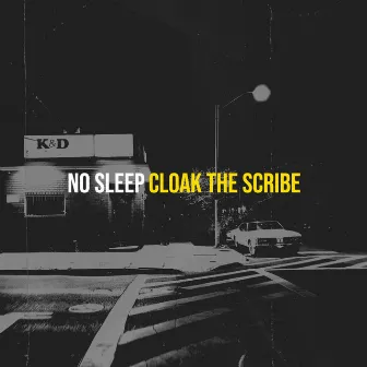 No Sleep by Cloak The Scribe