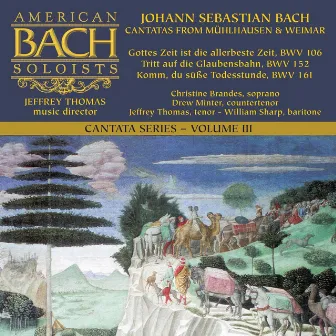 Bach Cantata Series, Vol. 3: Cantatas from Mühlhausen & Weimar by American Bach Soloists