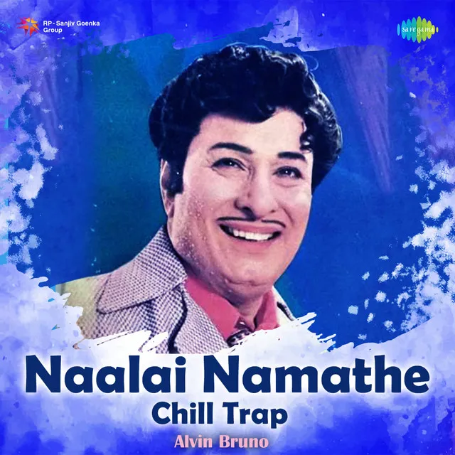 Naalai Namathe (Chill Trap)