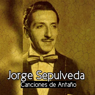 Canciones de Antaño by Jorge Sepúlveda