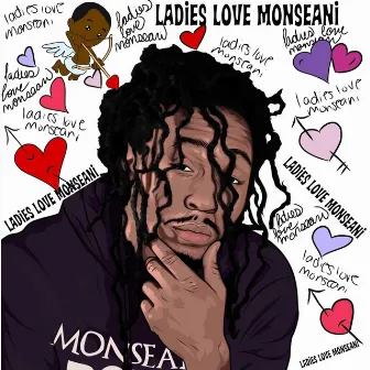 Ladies Love Monseani by Monseani