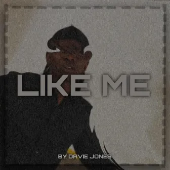 Like Me by Davie Jones