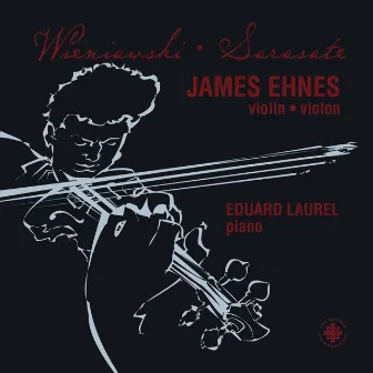 Wieniawski / Sarasate: Violin Showpieces by James Ehnes