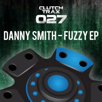 Fuzzy EP by Danny Smith