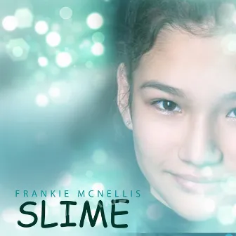 Slime by Frankie McNellis