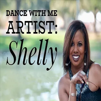 Dance with Me by Shelly