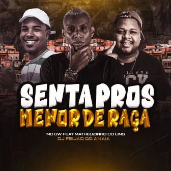 Senta Pros Menor de Raça by Jayzz