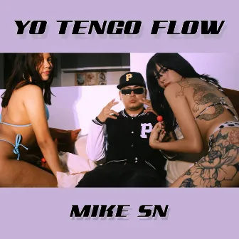 YO TENGO FLOW by Mike Sn