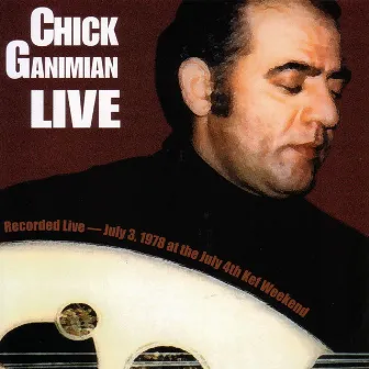 Chick Ganimian Live - July 3, 1978 by Chick Ganimian