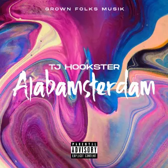 Alabamsterdam, Vol. 2 by TJ Hookster