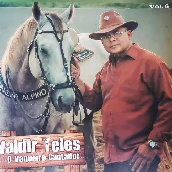 O vaqueiro cantador, Vol. 6 by Valdir Teles