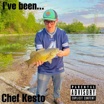 I've been... by Chef Kesto