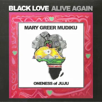 Black Love Alive Again by Oneness Of Juju