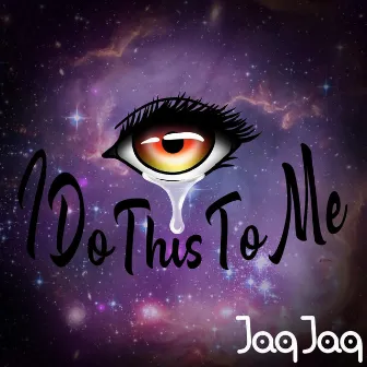 I Do This To Me by Jaq Jaq