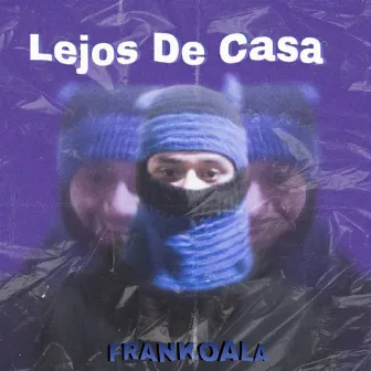 Lejos De Casa by Frankoala