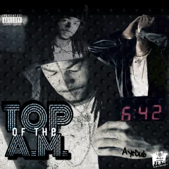 Top of the AM by AyeDub