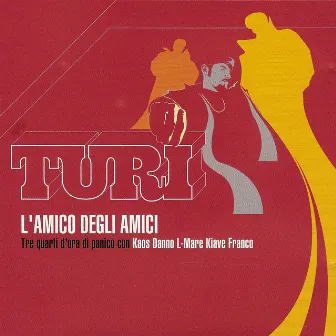 L'amico degli amici by Turi