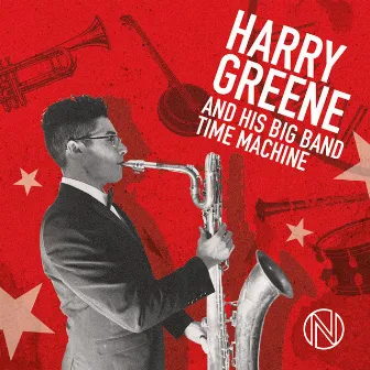 Harry Greene and His Big Band Time Machine by Harry Greene