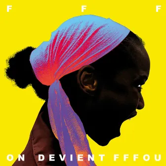 On devient FFFou by F.F.F.