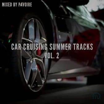 Car Cruising Summer Tracks Vol. 2 (Mixed by Pavoire) by Tell You Something