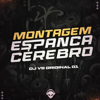 MTG - ESPANCA CEREBRO (Outra versão) by DJ VS ORIGINAL 01