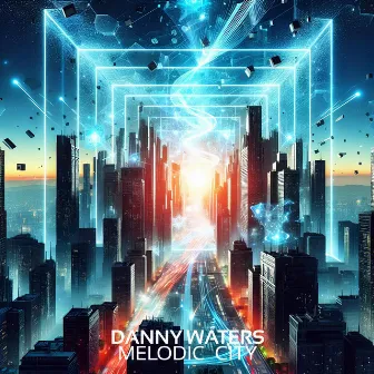 Melodic City by Danny Waters