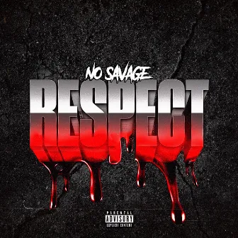 Respect by No Savage