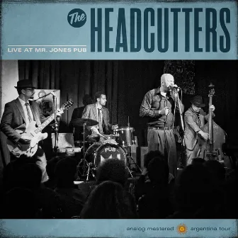 Live At Mr. Jones Pub by The Headcutters