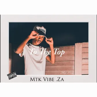 To The Top by Mtk Vibe