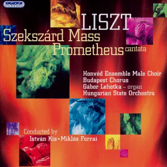 Liszt: Szekszard Mass / Prometheus by Istvan Kis