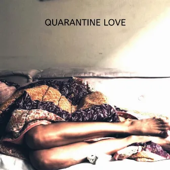 Quarantine Love by Wes Felton