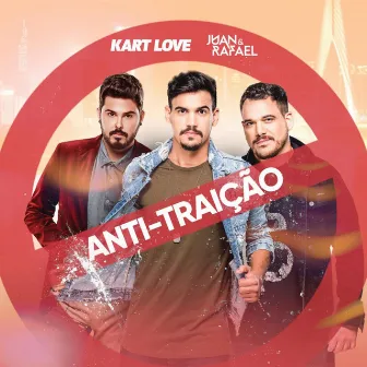 Anti-Traição by Juan e Rafael