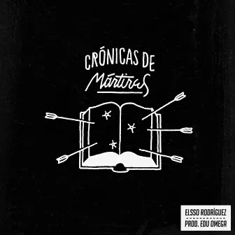 Crónicas de Mártires by Elsso Rodriguez