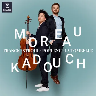 Franck, Poulenc & Strohl: Cello Sonatas by Edgar Moreau