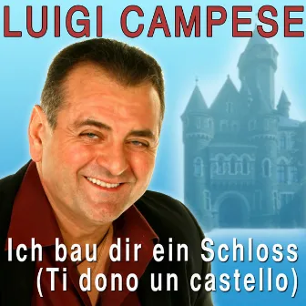 Ich bau dir ein Schloss (Ti dono un castello) by Luigi Campese