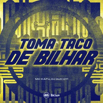 TOMA TACO DE BILHAR by MC Kafu