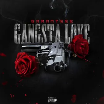 Gangsta Love by Garan'teee