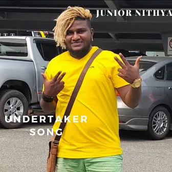 Undertaker Song by Junior Nithya