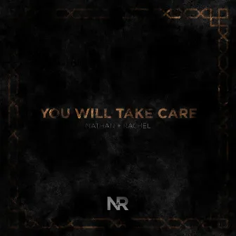 You Will Take Care by Nathan + Rachel