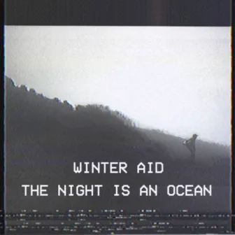 The Night is an Ocean by Winter Aid