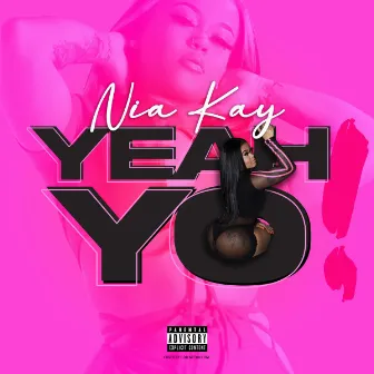 Yeah Yo by Nia Kay