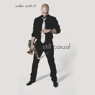 Still Casual by Walter Smith III