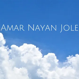 Amar Nayan Jole by Koushik Adhikari