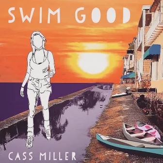 Swim Good by Cass Miller