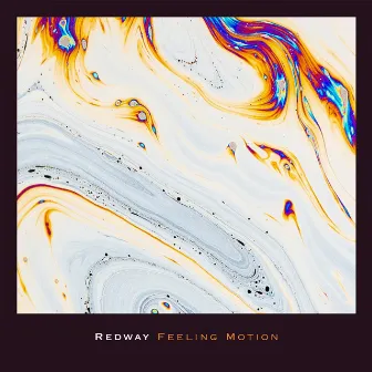 Feeling Motion by Redway