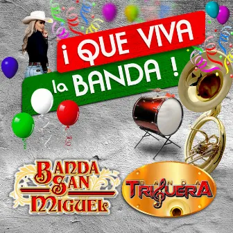 Que Viva La Banda (Banda) by Banda Triguera