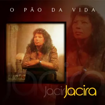 O Pão da Vida by Jacira